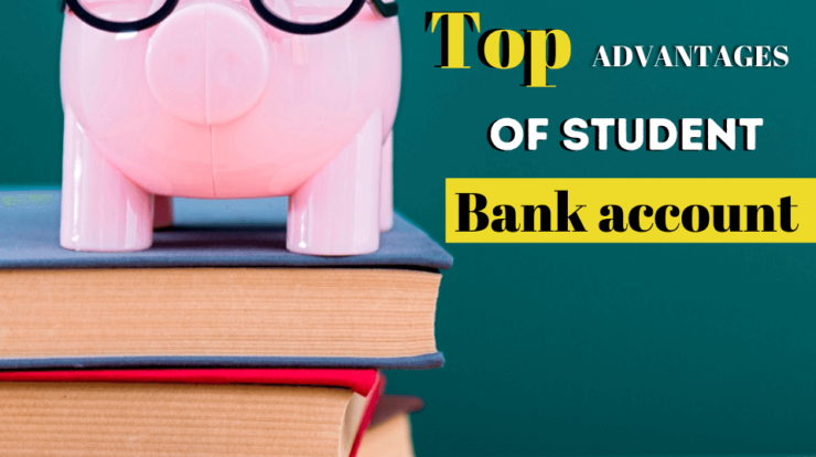 Advantages of Student Bank Account